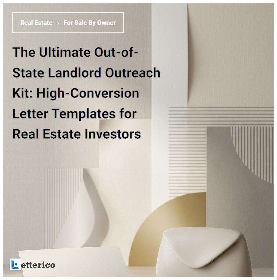 The Ultimate Out-of-State Landlord Outreach Kit: High-Conversion Letter Templates for Real Estate Investors