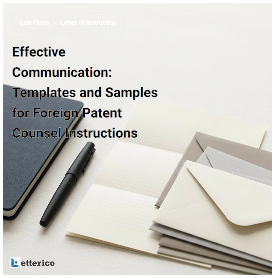 Effective Communication: Templates and Samples for Foreign Patent Counsel Instructions