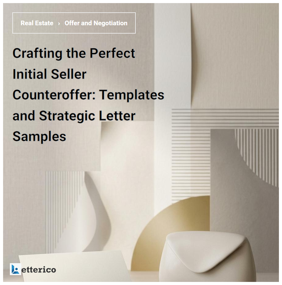 Crafting the Perfect Initial Seller Counteroffer: Templates and Strategic Letter Samples