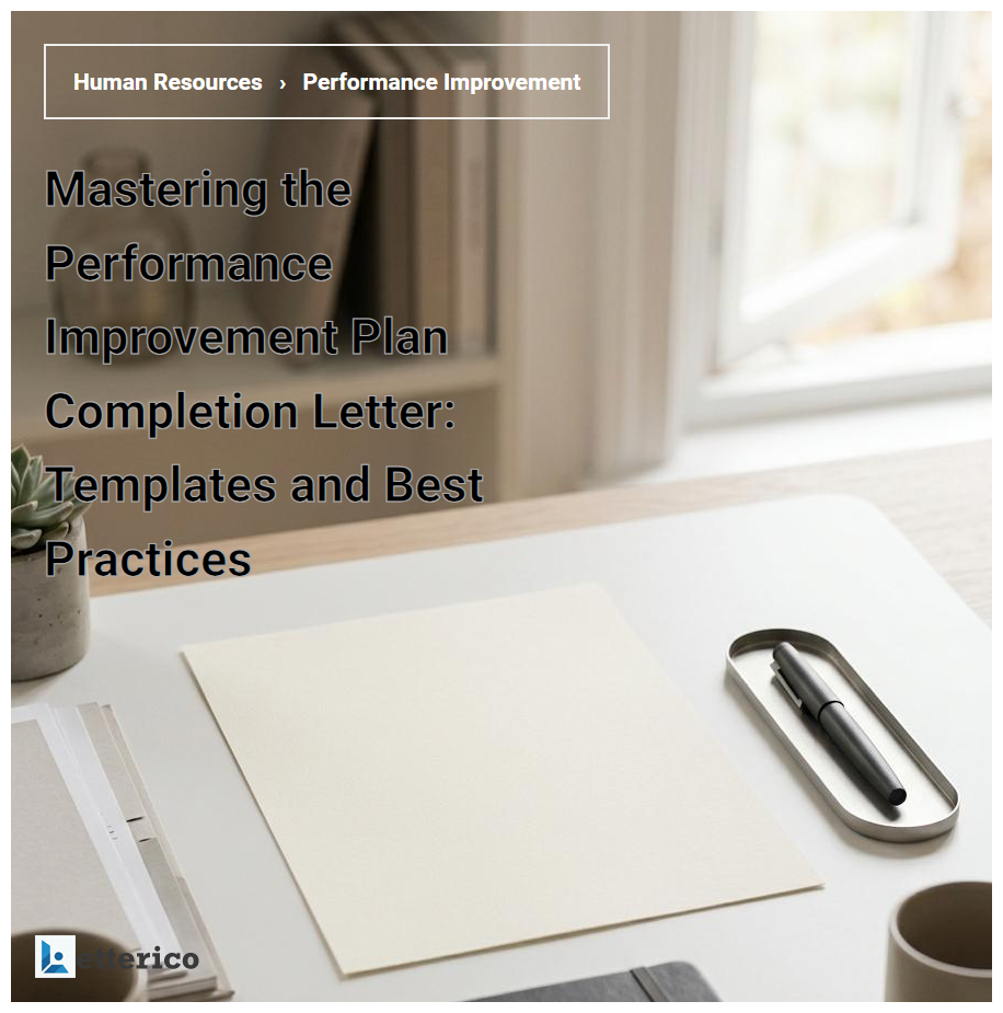 Mastering the Performance Improvement Plan Completion Letter: Templates and Best Practices