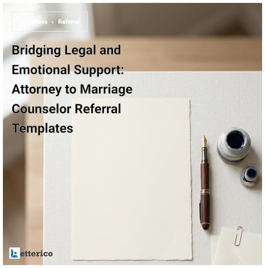 Bridging Legal and Emotional Support: Attorney to Marriage Counselor Referral Templates