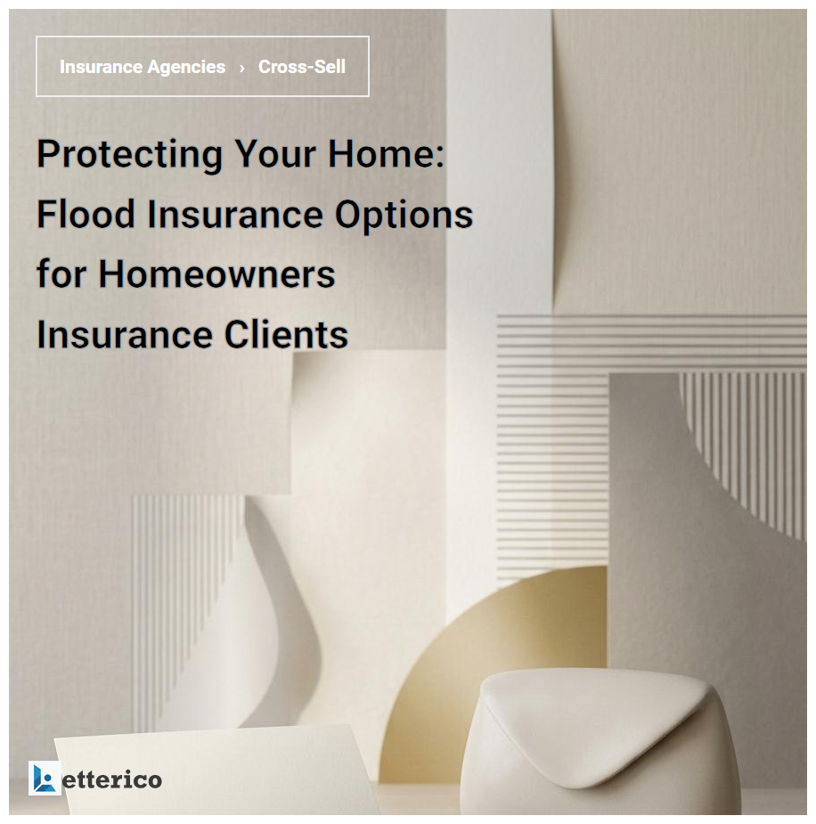 Protecting Your Home: Flood Insurance Options for Homeowners Insurance Clients