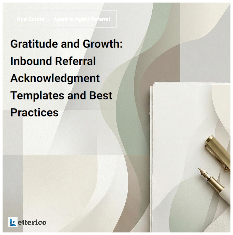 Gratitude and Growth: Inbound Referral Acknowledgment Templates and Best Practices