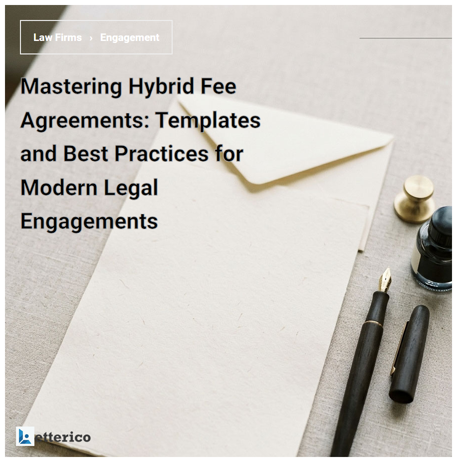 Mastering Hybrid Fee Agreements: Templates and Best Practices for Modern Legal Engagements