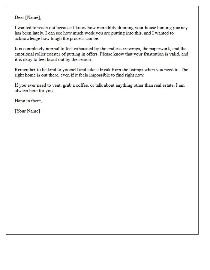 Endless House Hunting Fatigue Empathy Letter