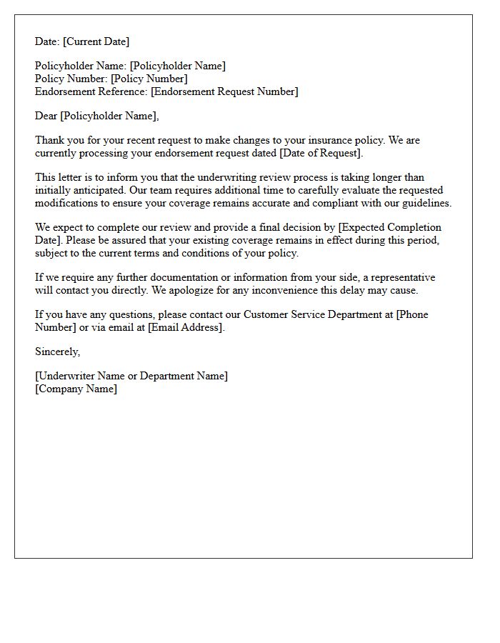 Underwriting Review Delay For Policy Endorsement Letter